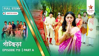 Full Story | Gaatchora | Episode 713 | Part A