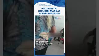 Kronologi MARKAS Polrestabes Medan Digeruduk Puluhan TNI Berseragam Lengkap, Disorot Mahfud MD