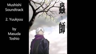 Mushishi Anime Soundtrack - Yuukyuu by Masuda Toshio