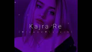 kajra re [ slowed ♡ reverb] #youtube #slowed
