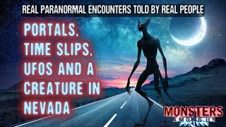 PORTALS. TIME SLIPS, UFOS AND A CREATURE IN NEVADA (SN 18 EP 25) TRUE SPOOKY PARANORMAL STORIES