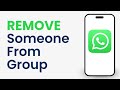 How to Remove Someone From Whatsapp Group