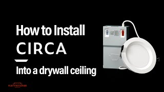 How to Install CIRCA into a drywall ceiling