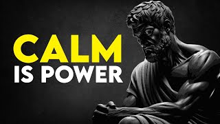 7 STOIC Lessons To Keep Calm | CALM Is Power (Stoicism Philosophy)