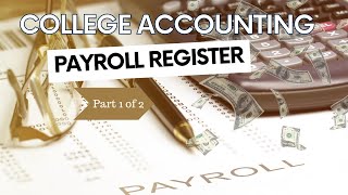 College Accounting CH7 Payroll Register Part 1 Completing The Register