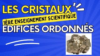 Les cristaux , des édifices ordonnés - ENSEIGNEMENT SCIENTIFIQUE