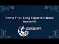 Come, Thou Long-Expected Jesus // Hymnal 196 // UMC Johnstown
