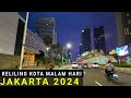 Keliling Kota Jakarta Malam Hari Terbaru 2024