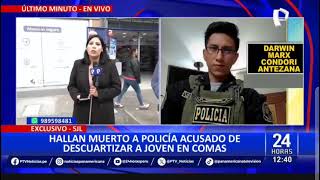 HALLAN MUERTO A POLICIA ACUSADO DE DESCUARTIZAR A JOVEN EN COMAS