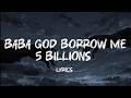 BABA GOD BORROW ME 5 BILLIONS (Lyrics) - Kapenat (Afro Soul • TikTok Version )