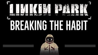 Linkin Park • Breaking the Habit (CC) 🎤 [Karaoke] [Instrumental Lyrics]