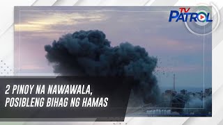 2 Pinoy na nawawala, posibleng bihag ng Hamas | TV Patrol