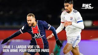 Ligue 1 : Larqué voit l'OL bien armé pour embêter Paris