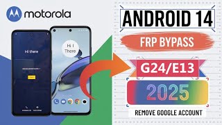 Motorola G24/E13 Android 14 Frp Bypass | Without PC | Motorola Android 14 Google Lock Bypass 2025