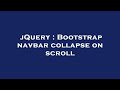 jQuery : Bootstrap navbar collapse on scroll