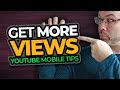 Get More Views For Your Mobile Videos