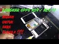 Begini !! Cara Bongkar HP Oppo A39/ Neo 11