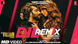 Dil Remix: DJ Abhi India |  Ek Villain Returns | Arjun, Disha | Kaushik-Guddu | Raghav C | Bhushan K