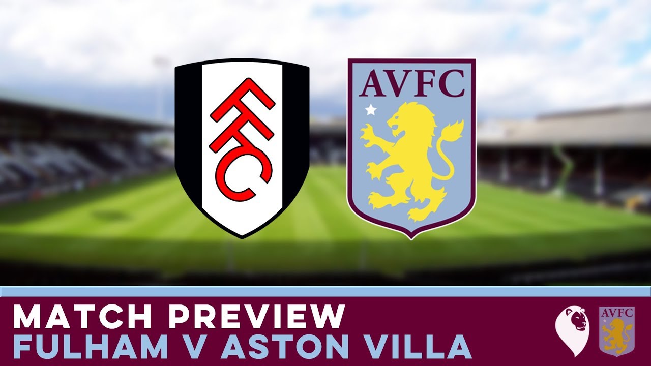 MATCH PREVIEW | Fulham V Aston Villa - YouTube