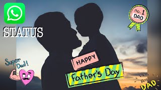 FATHERS DAY WHATSAPP STATUS/ HAPPY FATHER DAY STATUS 2021/PAPA WHATSAPP STATUS