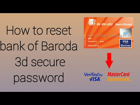 HOW TO RESET BANK OF BARODA 3D SECURE PASSWORD (VISA/MASTER CARD) HOW TO RESET BANK OF BARODA 3D SECURE PASSWORD (VISA/MASTER CARD)