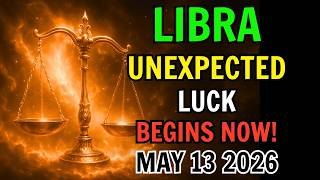 LIBRA ♎ 😲 UNEXPECTED LUCK BEGINS ENTERING YOUR LIFE! MAY 13 2026 ✨