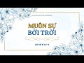 Sáng 20:1-18 | MUÔN SỰ BỞI TRỜI || Mục Sư Bùi Văn Ba