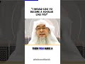 I would like to become a Scholar like you | Sheikh Assim Al Hakeem | The House Of Shariah