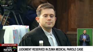 Judgment reserved in Jacob Zuma's medical parole case