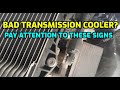 FAILING TRANSMISSION COOLER? PAY ATTENTION TO THESE SIGNS