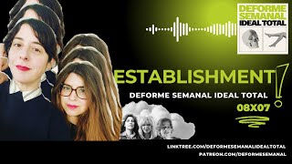 08x07 - ESTABLISHMENT - Deforme Semanal Ideal Total