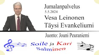 Jumalanpalvelus 5.5.2024. Puhe: Vesa Leinonen. Täysi Evankeliumi.