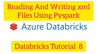 Databricks Tutorial 8: Read xml files in Pyspark, writing xml files in pyspark, read and write xml