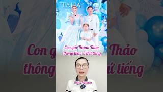 Con gái ca sĩ Thanh Thảo thông thạo 3 thứ tiếng #nghesi