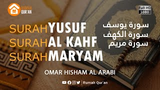 Surah Yusuf Surat Al Kahf Maryam by Omar Hisham Al Arabi Merdu Beautiful Al Quran Recitation