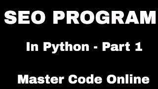 Learn Python by Example: SEO Program In Python - Part 1