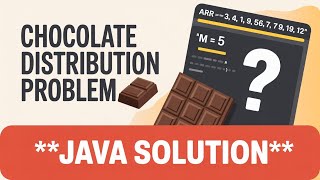 Chocolate Distribution Problem - Java Solution