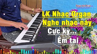 Liên Khúc Nhạc Organ Không Lời - Organ Anh Quân Chơi Đàn Trực Tiếp - Nghe Cực Kỳ Êm Tai