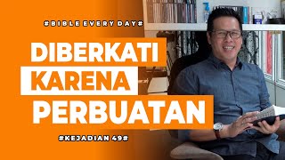 Diberkati karena Perbuatan (Kejadian 49) - Petrus Kwik  |  BIBLE EVERY DAY