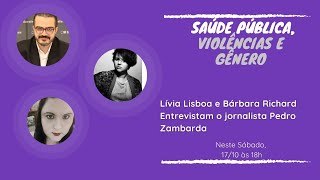 Saúde Pública, Violências & Gênero - Entrevista Pedro Zambarda