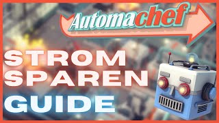 Automachef Basics #1 🤖 Weniger Strom \u0026 Mehr Effizienz