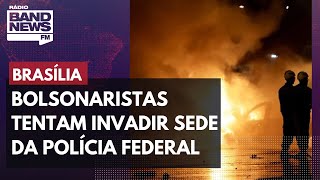 Bolsonaristas tentam invadir sede da Polícia Federal em Brasília