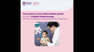 Ankura Hospitals| Pediatric Endocrinology