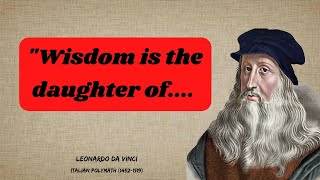 Leonardo da Vinci's Quotes that tell a lot about our life and ourselves | Life Changing Quotes