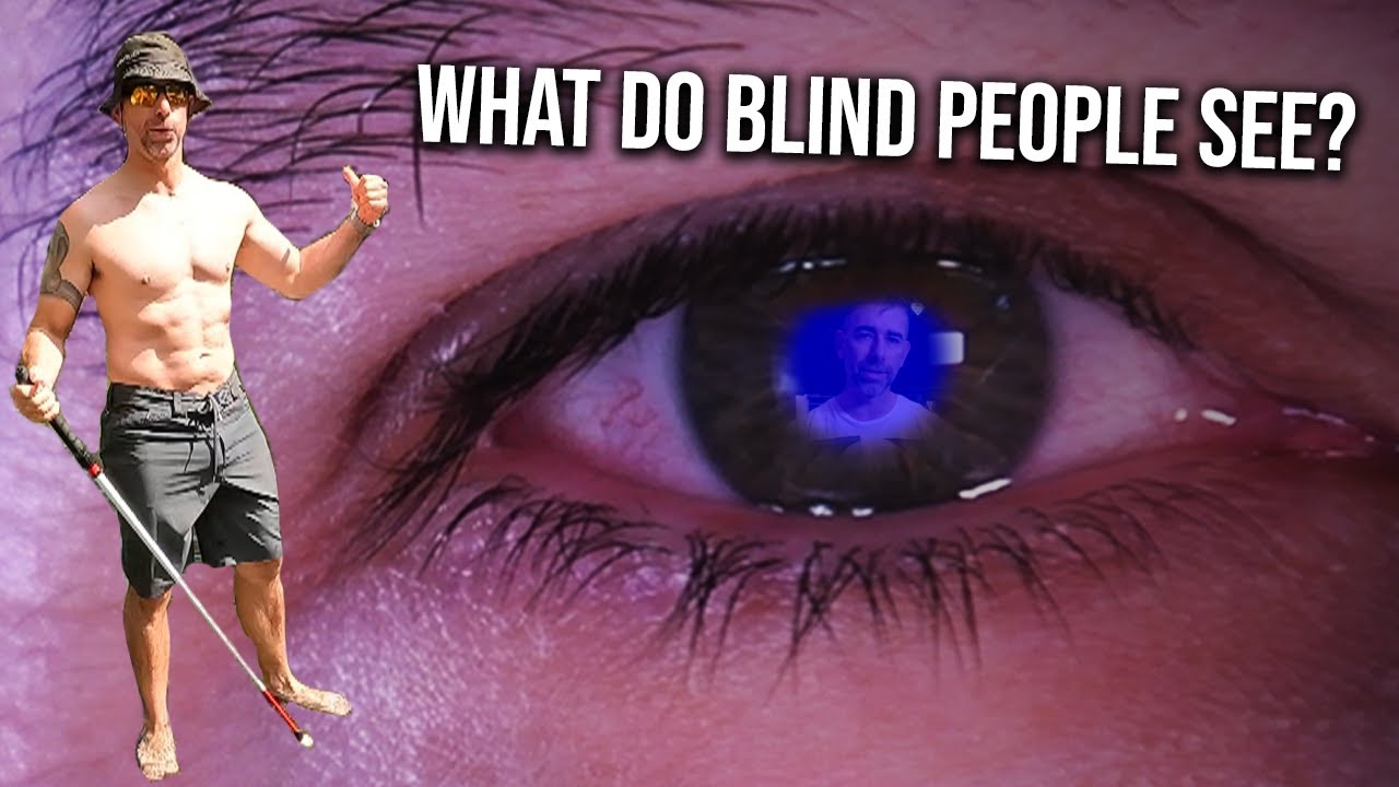 What Do Blind People See Youtube