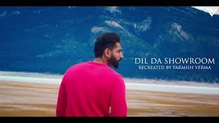 Dil Da Showroom ( Full Song ) Parmish Verma Latest Punjabi Songs 2021 | New Punjabi Songs 2021