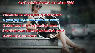 top 5 zaj nkauj remix zoo mloog 2024 ! 2025! nkauj khos siab ntawm tsiab