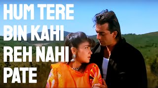 Hum Tere Bin | Love ❤️ Song | Sadak | Sanjay Dutt, Pooja Bhatt