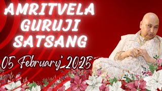 GURU JI SATSANG PLAYLIST || GURU JI AMRITVELA || 05 FEBRUARY 2025 WEDNESDAY@GurujiTheDivineBlessings