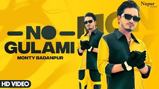 No Gulami (Full Video) | Monty Badanpur | New Haryanvi Songs Haryanavi 2023 | Nav Haryanvi